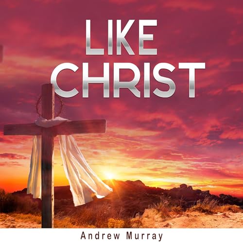 Audiobook: Like Christ: (Annotated) by Andrew Murray episode artwork