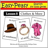 spanish lesson 8: clothes, shoes, jewelry & accessories (easy-peasy spanish for kids series) (english edition)