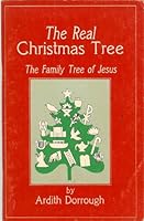 The Real Christmas Tree - The Family Tree of Jesus 0881440205 Book Cover