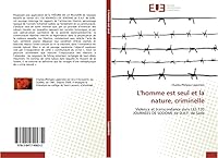 L'Homme Est Seul Et La Nature, Criminelle 3841740634 Book Cover