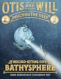 Otis and Will Discover the Deep: The Record-Setting Dive of the Bathysphere