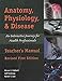 Anatomy, Physiology, & Disease: Teacher's Manual