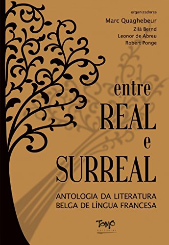 Entre Real e Surreal: Antologia da Literatura Belga de Língua Francesa