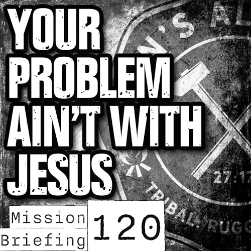 Your Problem Ain't With Jesus...