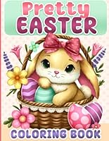 Easter Coloring Book: Cute and Pretty Designs for Kids and Girls Ages 4-8 and 8-12 B0CVQXDY3N Book Cover