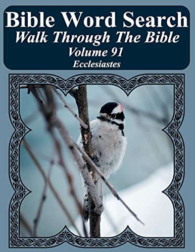 Bible Word Search Walk Through The Bible Volume 91: Ecclesiastes Extra Large Print (Bible Word Search Puzzles For Adults Jumbo Print Bird Lover's Edition)