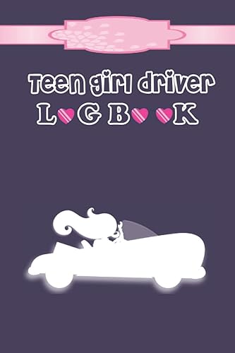Teen girl driver log book: girly Supervised Driving Log/car register driving test for teenage girls/: Driver's Ed Record Book, Logbook for Daily ... To Keep Track Of Your Driving Sessions