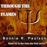 Through the Flames: Into the End, Book 2
