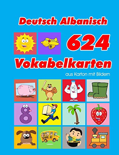 Deutsch Albanisch 624 Vokabelkarten aus Karton mit Bildern: Wortschatz karten erweitern grundschule für a1 a2 b1 b2 c1 c2 und Kinder (Wortschatz deutsch als fremdsprache) (German Edition)