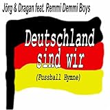 deutschland hymne text verboten  Deutschland sind wir (Fußball Hymne)