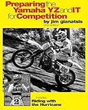 yamaha it 175 fiche technique  Preparing the Yamaha YZ and IT for Competition: Includes Riding with the Hurricane, Vol. 2, 2nd Edition by Jim Gianatsis (1979-01-01)