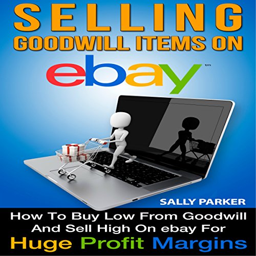 Selling Goodwill Items on eBay How to Buy Low from Goodwill and Sell