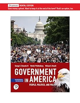 Government in America: People, Politics, and Policy, 2020 Presidential Election Edition [RENTAL EDITION]