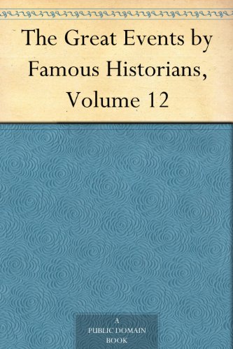The Great Events by Famous Historians, Volume 12