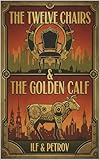 The Twelve Chairs & The Golden Calf: A set of two books about the Great Scheamer Ostap Bender (Russian Classics Sets | Russian Multi-Book Collections | Russian Value Bundles | Russian Anthologies)