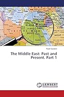 The Middle East: Past and Present. Part 1 3659664014 Book Cover