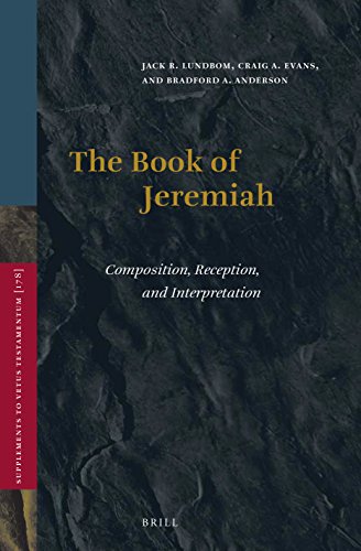 The Book of Jeremiah: Composition, Reception, and Interpretation (Supplements to Vetus Testamentum)