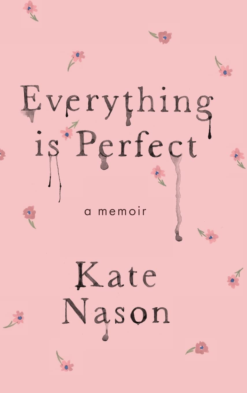 Everything is Perfect: A Memoir