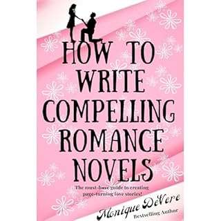 How to Write Compelling Romance Novels Audiobook By Monique DeVere cover art