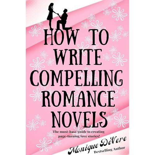 How to Write Compelling Romance Novels Audiolibro Por Monique DeVere arte de portada