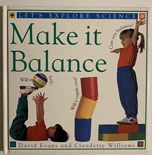 Make It Balance (Let's Explore Science) 1564581187 Book Cover