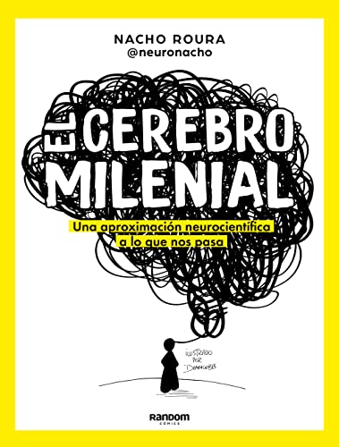 El cerebro milenial: Una aproximación neurocientífica a lo que nos pasa (No ficción)