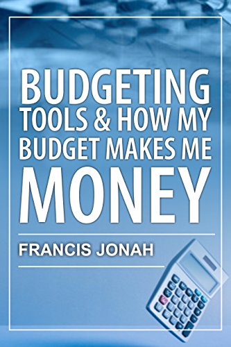 BUDGETING TOOLS AND HOW MY BUDGET MAKES ME MORE MONEY