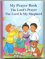 The Lord's Prayer (My Prayer Book - The Lord's Prayer - The Lord Is My Shepherd) B000M9OSFC Book Cover