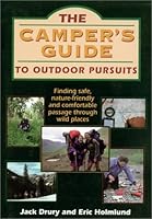 Camper's Guide to Outdoor Pursuits: Finding Safe, Nature-Friendly and Comfortable Passage Through Wild Places 1571670742 Book Cover