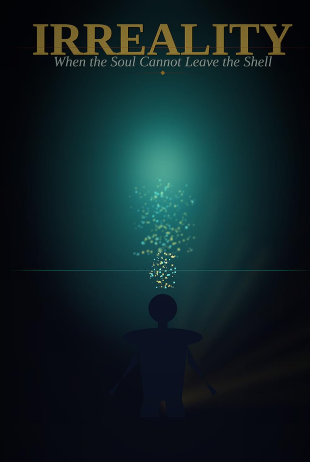 IRREALITY: When the Soul Cannot Leave the Shell (The Voltage Archives)