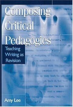 Hardcover Composing Critical Pedagogies: Teaching Writing as Revision Book