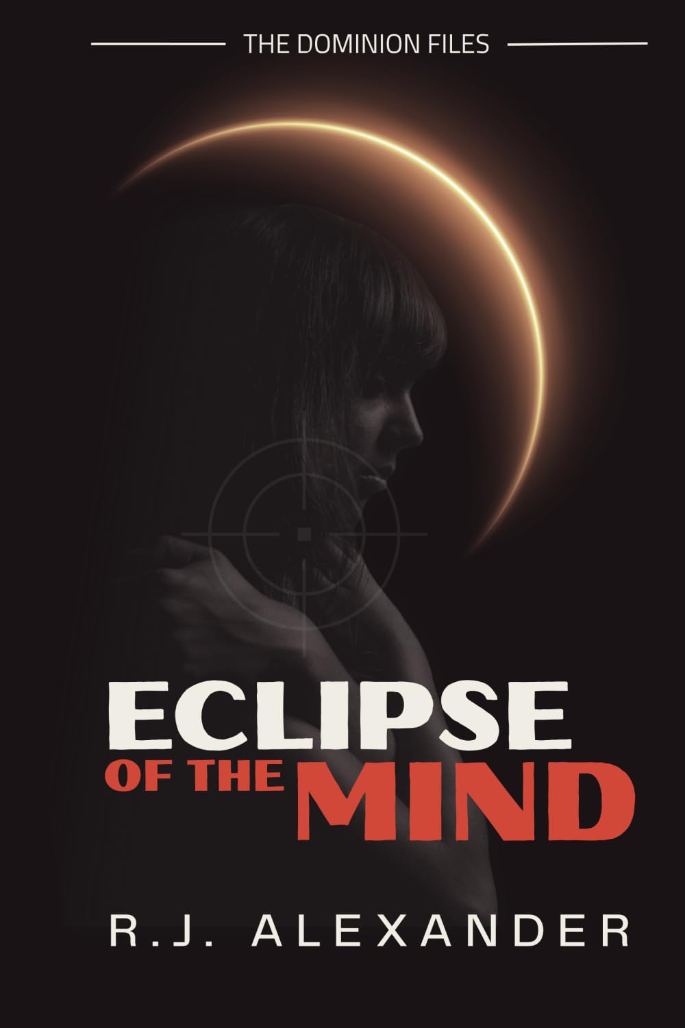 Eclipse of the Mind: 1 (The Dominion Files)