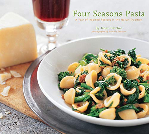 Four Seasons Pasta: A Year of Inspired Recipes in the Italian Tradition (English Edition) Francais PDF