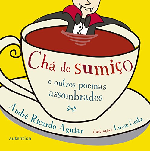 Chá de sumiço e outros poemas assombrados: