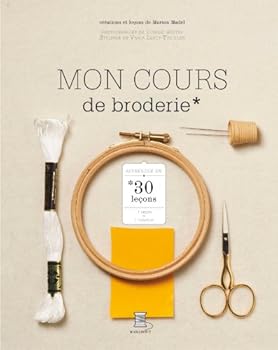 Paperback Mon cours de broderie: Apprendre en 30 leçons (Loisirs créatifs) [French] Book