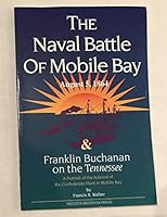 The Naval Battle of Mobile Bay August 5, 1864 & Franklin Buchanan on the Tennessee 0963914006 Book Cover