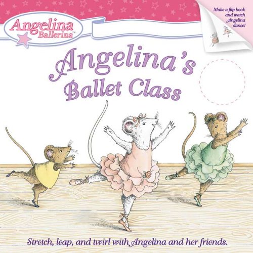 Angelina's Ballet Class (Angelina Ballerina) 044844013X Book Cover