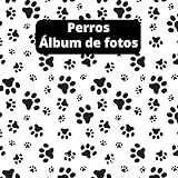  Perros Álbum de Fotos: un gran Álbum de Fotos y Recuerdos para todos los Amigos de los Perros - una gran Idea de Regalo para todos los Amantes de los Perros - 110 Páginas