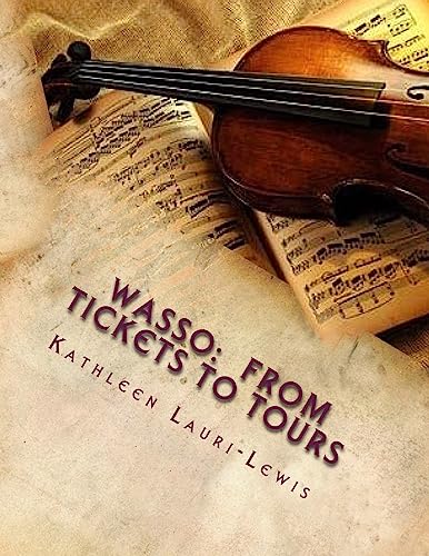 WASSO: From Tickets to Tours: The History of the Women's Association of the Springfield Symphony...