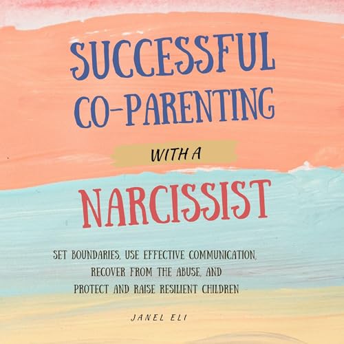 Successful Co-Parenting with a Narcissist | Janel Eli episode artwork