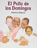 El Pollo de los Domingos / Chicken Sunday (Spanish Edition)