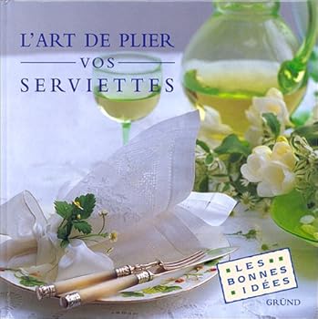 Hardcover L'art de plier vos serviettes [French] Book