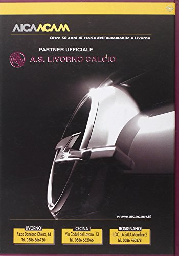 Amaranto, Eterna Passione. As Livorno Calcio. Dalle Origini, All'europa - 2