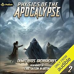 Physics of the Apocalypse 2 Audiobook By Dimitrios Gkirgkiris cover art