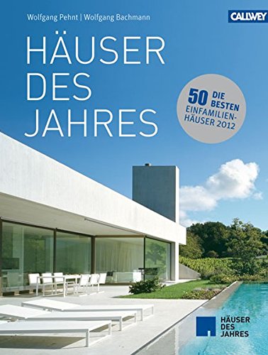 Häuser des Jahres: Die besten Einfamilienhäuser 2012 Häuser des Jahres: Die besten Einfamilienhäuser 2012