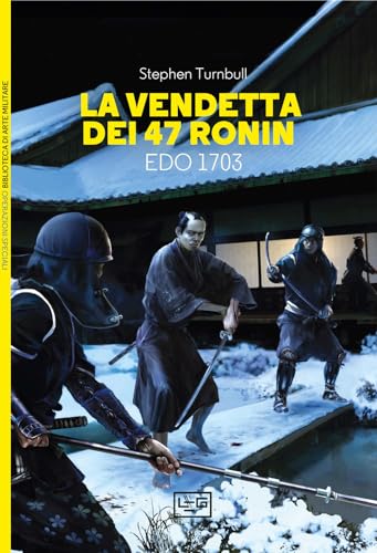 La vendetta dei 47 ronin. Edo 1703