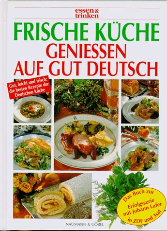 Frische Küche, genießen auf gut deutsch Frische Küche, genießen auf gut deutsch