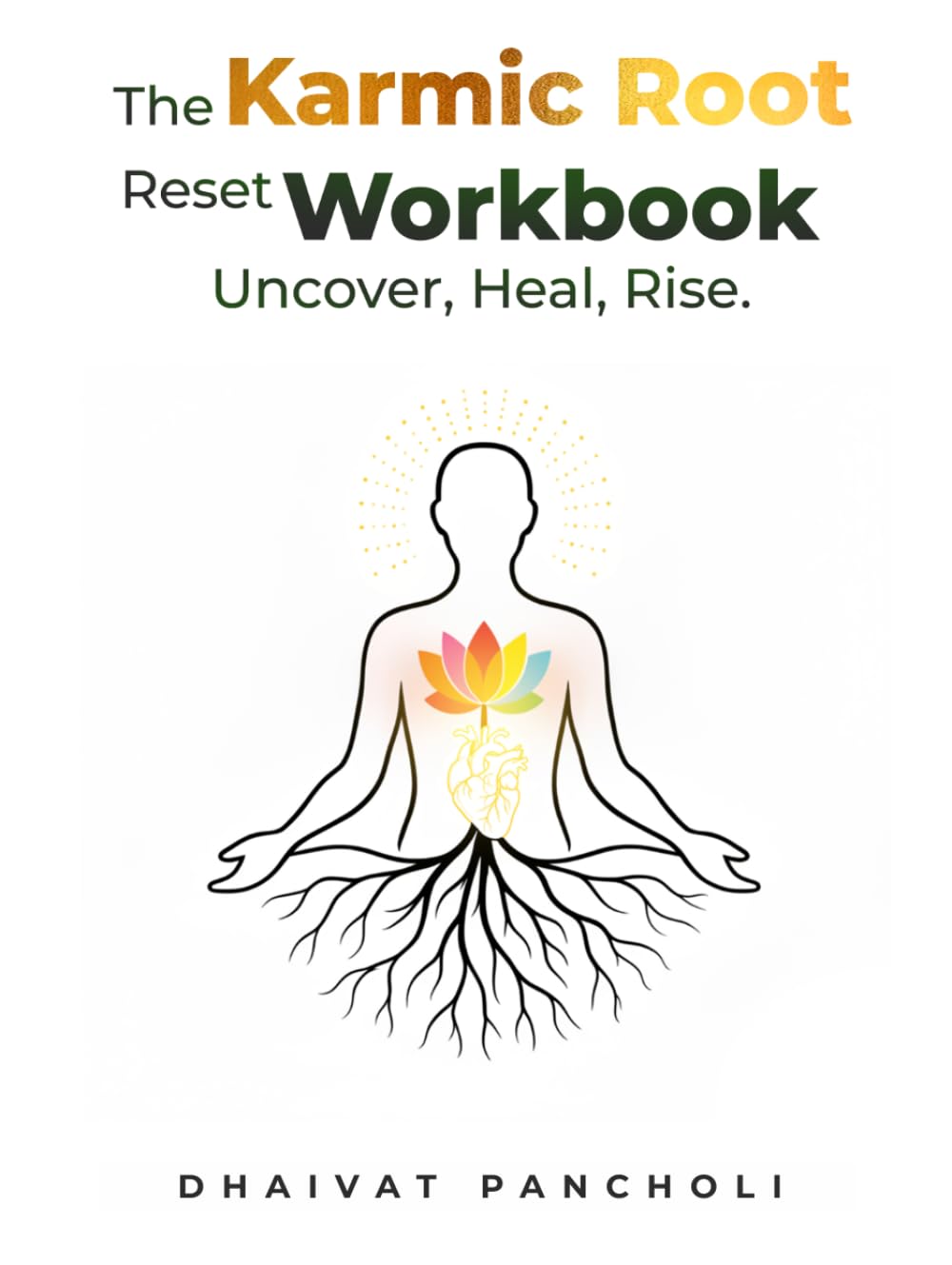 THE KARMIC ROOT RESET WORKBOOK: Uncover, Heal and Rise
