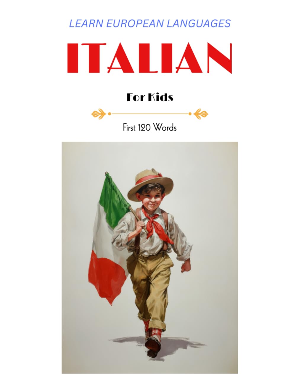 Learn European Languages - Italian for Kids: First 120 Words (Learn European Languages - First 120 Words for Kids)