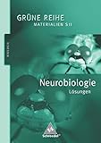 Grüne Reihe / Neurobiologie: Materialien für den Sekundarbereich II - Ausgabe 2004 / Lösungen (Grüne Reihe: Materialien für den Sekundarbereich II - Ausgabe 2004)